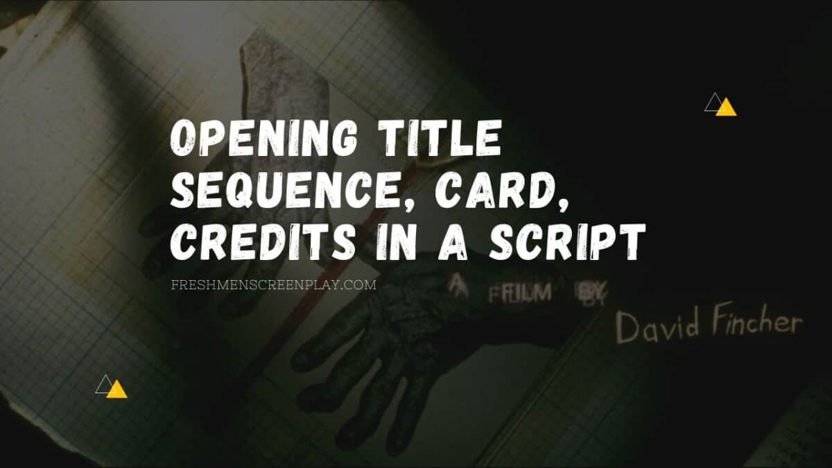 opening Title Sequence, Card, Credits in a Script