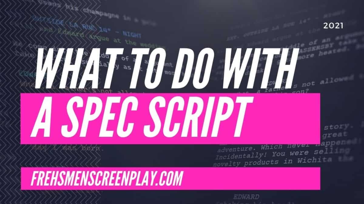 What to do with a spec script