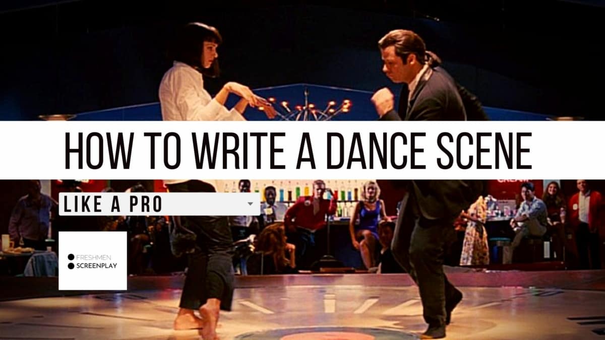 How to write a Professional Dance Scene (Tips and Examples)