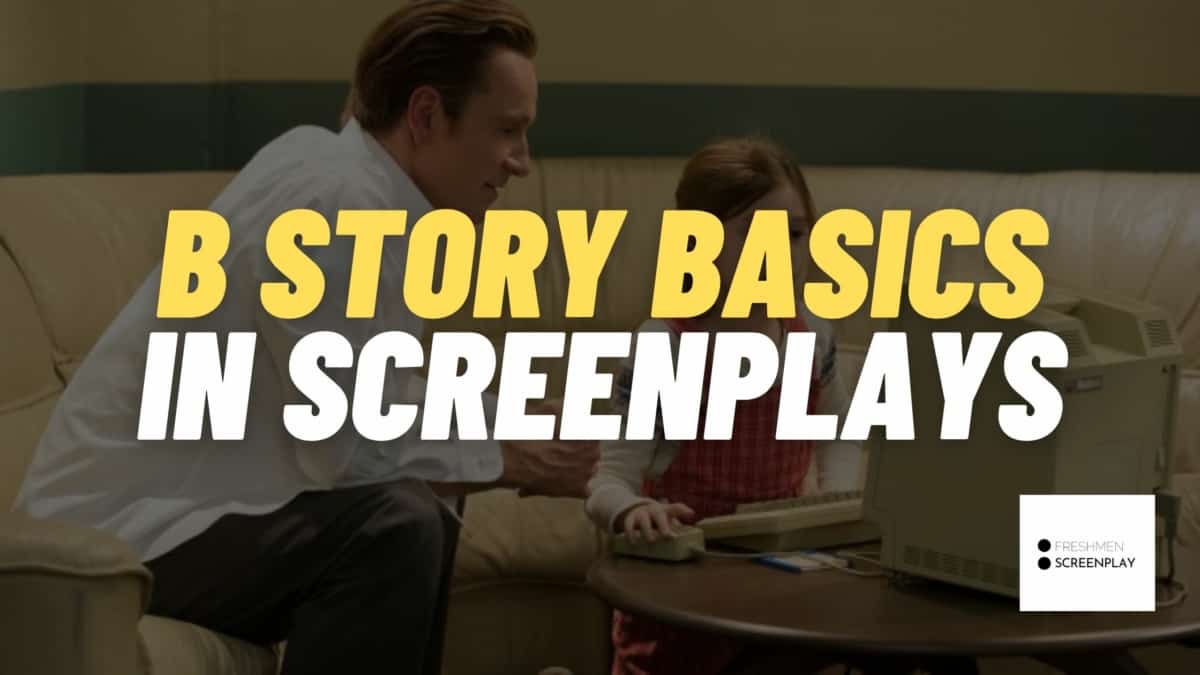 What Is a B Story in a Screenplay? Complete guide (Real Movie Examples)