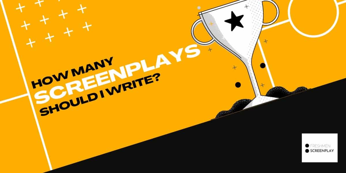 How Many Screenplays Should I Write Before I Get Hired?